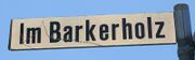 Strassenschild Im Barkerholz.jpg